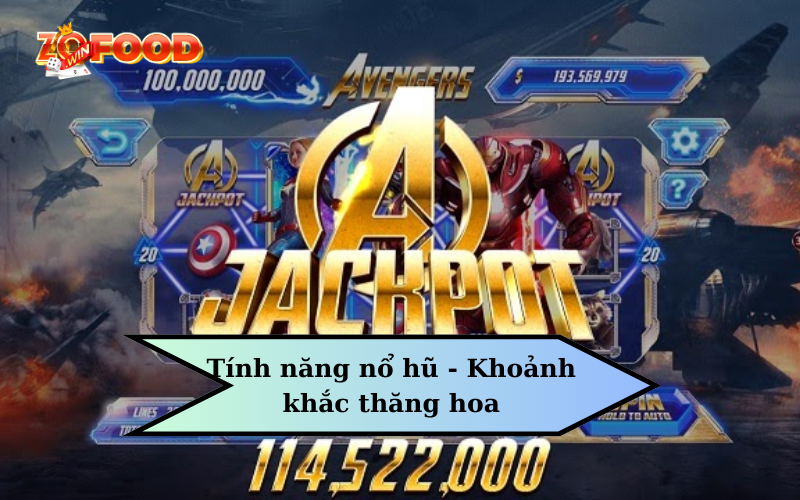 Nổ hũ siêu anh hùng - game online đổi thưởng 2024 không thể bỏ qua 4 Tính năng nổ hũ - Khoảnh khắc thăng hoa