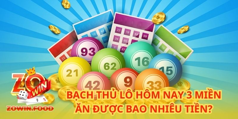 Bạch Thủ Lô Là Gì? Cách Soi Cầu Bạch Thủ Luôn Thắng 2 Bạch thủ lô hôm nay 3 miền ăn được bao nhiêu tiền?