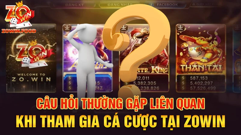 Giải Đáp Những Câu Hỏi Thường Gặp Về Sân Chơi ZOWIN 1 Giải đáp câu hỏi thường gặp giúp cược thủ yên tâm trải nghiệm cá cược