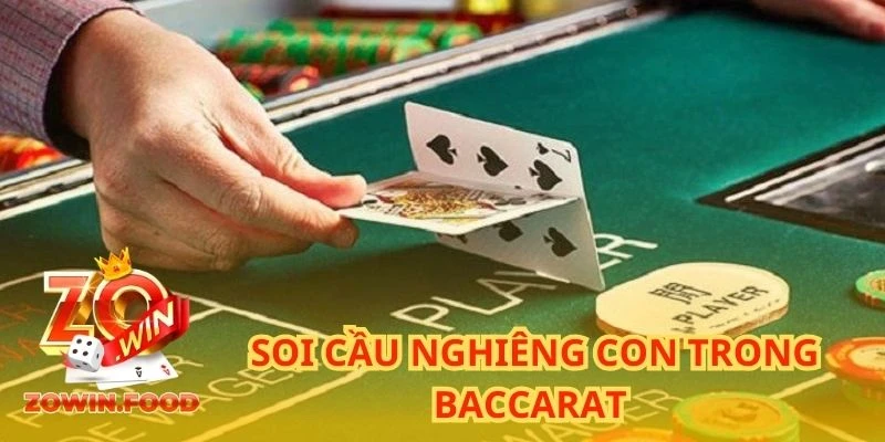 Hướng Dẫn Cách Soi Cầu Baccarat Online Với Tỷ Lệ Thắng 99,99% 3 Soi cầu nghiêng con trong baccarat